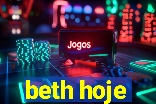 beth hoje